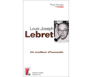 EVEILLEUR D'HUMANITE LOUIS-JOSEPH LEBRET