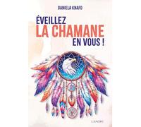 Eveillez la chamane en vous !