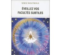 Eveillez vos facultés subtiles
