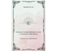 Éveillez votre Présence avec la pleine conscience: Cadrans de radiesthésie