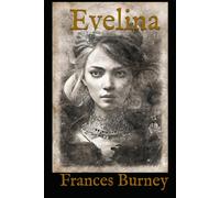 Evelina: A Clean Historical Romance of Love, Secrets, and Social Scandal in 18th Century England