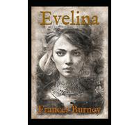 Evelina: A Clean Historical Romance of Love, Secrets, and Social Scandal in 18th Century England