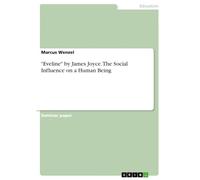 "Eveline" by James Joyce. The Social Influence on a Human Being