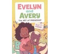 Evelyn And Avery: The Art Of Friendship