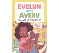 Evelyn And Avery: The Art Of Friendship