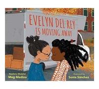 Evelyn Del Rey Is Moving Away: From Newbery Medalist Meg Medina, the bittersweet story of two girls who will always be each other’s número uno, even ... depictions of the girls’ urban neighbourhood.