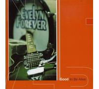 Evelyn Forever - Good to Be Alive
