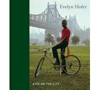 Evelyn Hofer Eyes on the City Evelyn Hofer Eyes on the City (Auteur)