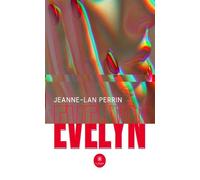Evelyn - Jeanne-Lan Perrin - Le Lys Bleu - broché - Roman