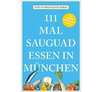 Evelyn Pschak von Rebay 111 Mal sauguad essen in München (Poche)