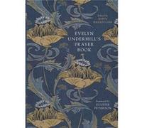 Evelyn Underhills Prayer Book Evelyn Underhill, (Auteur)