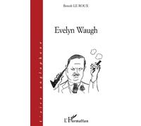 Evelyn Waugh - Benoit Le Roux - L'harmattan - broché - Biographie