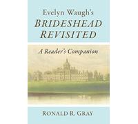 Evelyn Waugh's Brideshead Revisited: A Reader's Companion