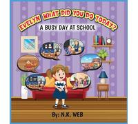 Evelyn What Did You Do Today: A Busy Day At School