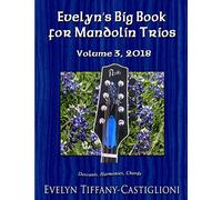 Evelyn's Big Book for Mandolins 2018, Vol. 3: Collection No. 3 of Trios for Treble Instruments