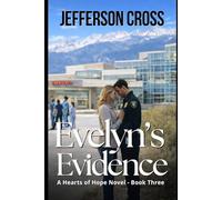 Evelyn's Evidence: Heart's of Hope Series - Book Three