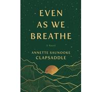 Even As We Breathe: A Novel