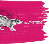 Even As We Speak - Feral Pop Frenzy