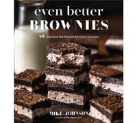 Even Better Brownies by Mike Johnson Mike Johnson (Auteur)