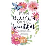 Even Broken Can Be Beautiful