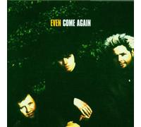Even - Come Again
