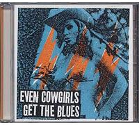 Even Cowgirls Get The Blues