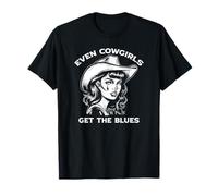 Even Cowgirls Get The Blues, Western Cowgirl Vintage T-Shirt