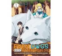 Even Dogs Go to Other Worlds Life in Another World with My Beloved Hound Manga Vol. 1 by Ryuuou Ryuuou (Auteur)
