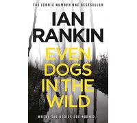 Even Dogs in the Wild: The number one bestselling series that inspired BBC One’s REBUS