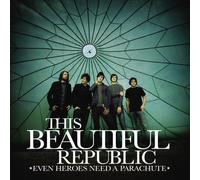This Beautiful Republic - Even Heroes Need a Parachute [Import]