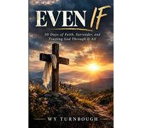 Even If: 30 Days of Faith, Surrender, and Trusting God Through It All