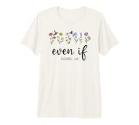 Even If Christian Even If Daniel 3:18 Bible Verse Scripture T-Shirt Haut de Gamme