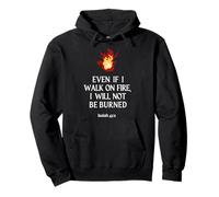 Even If I Walk on Fire, I Will Not Be Burned - Ésaïe 43:2 Sweat à Capuche