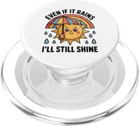 Even If It Rains I'll Still Shine Cute Sun Positive Citation PopSockets PopGrip pour MagSafe