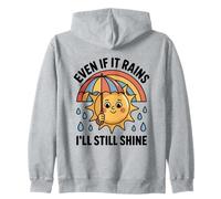Even If It Rains I'll Still Shine Cute Sun Positive Citation Sweat à Capuche