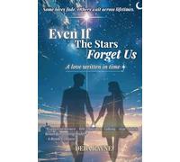 Even If The Stars Forget Us: A love written in time