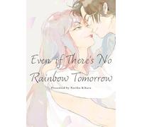 Even If There's No Rainbow Tomorrow