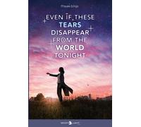 Even if These Tears Disappear from The World Tonight Ichijo Misaki (Auteur)