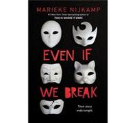 Even If We Break by Marieke Nijkamp Marieke Nijkamp (Auteur)