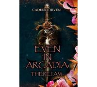 Even in Arcadia: There I Am