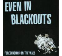 Even in Blackouts - Foreshadows on the Wall