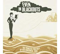 Even in Blackouts - Even The Princess Foretold by Her Henchmen