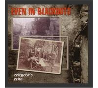Even in Blackouts - Zeitgeist S Echo