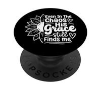 Even in The Chaos His Grace Still Finds Me PopSockets PopGrip Adhésif