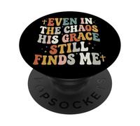 Even in The Chaos His Grace Still Finds Me PopSockets PopGrip Adhésif