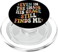 Even in The Chaos His Grace Still Finds Me PopSockets PopGrip pour MagSafe