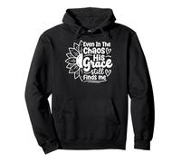 Even in The Chaos His Grace Still Finds Me Sweat à Capuche