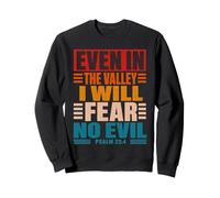 Even in The Valley I Will Fear No Evil Psaum 23:4 Vintage Sweatshirt