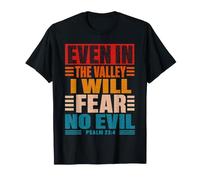 Even in The Valley I Will Fear No Evil Psaum 23:4 Vintage T-Shirt