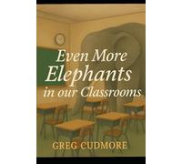 Even More Elephants in our Classrooms